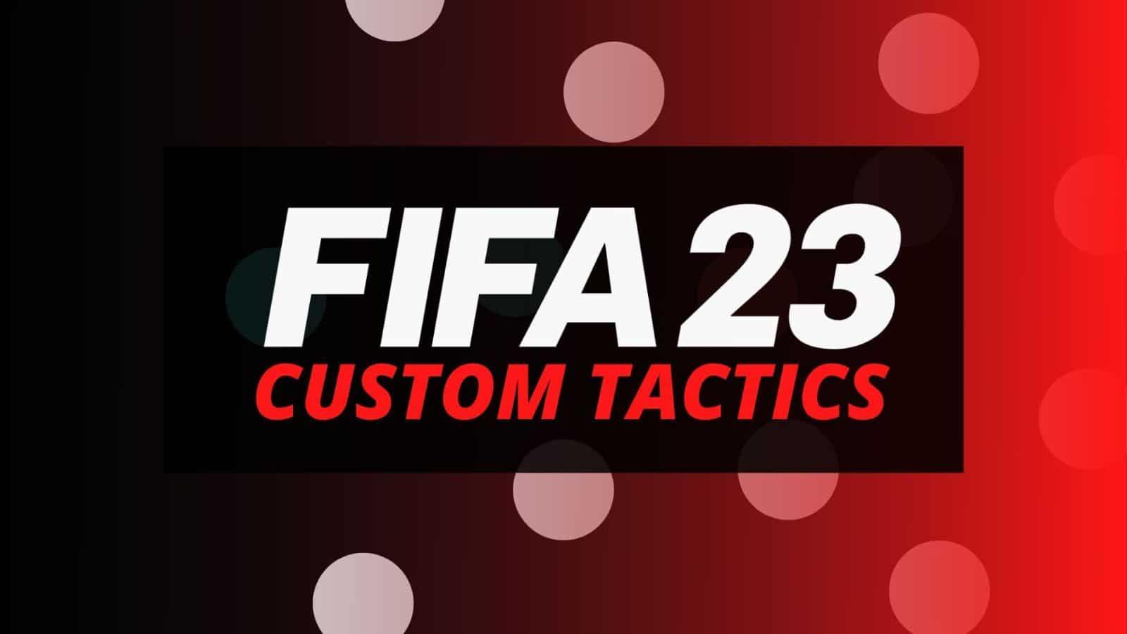 FIFA 23 custom tactics